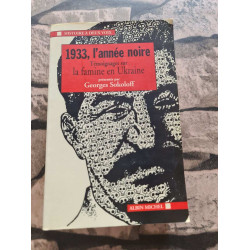 1933 l'année noire: Témoignages sur la famine en Ukraine
