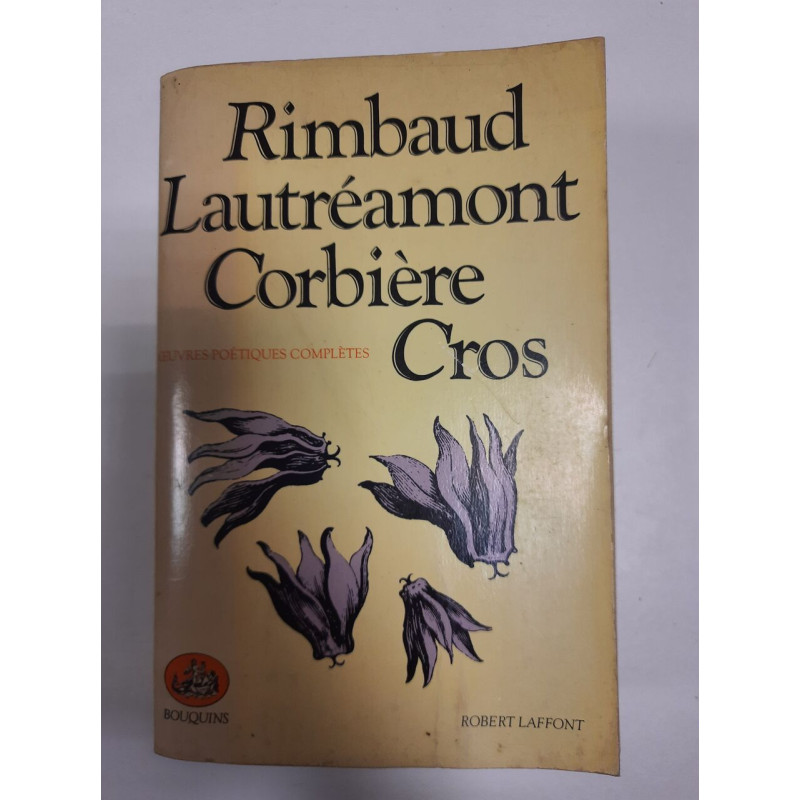 Rimbaud Lautréamont Corbière Cros / Février 1980