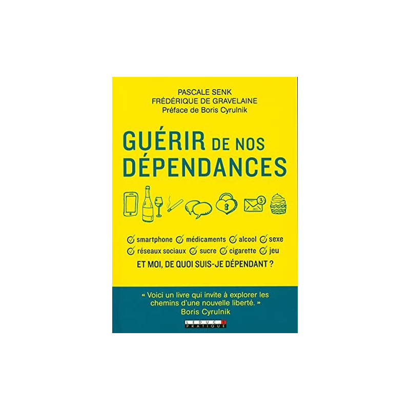 Guérir de nos dépendances: Et moi de quoi suis-je dépendant