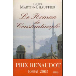 Le Roman de Constantinople - Prix Renaudot Essais 2005