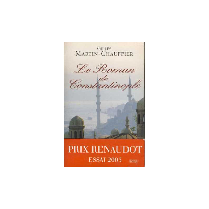 Le Roman de Constantinople - Prix Renaudot Essais 2005