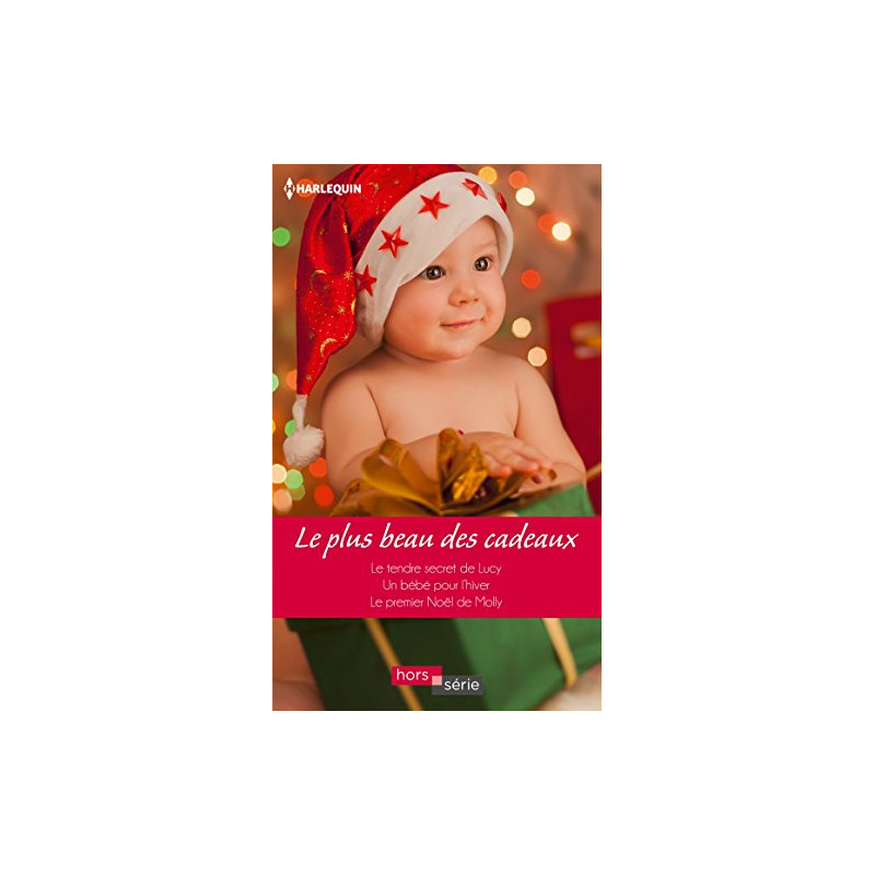 Le plus beau des cadeaux: Le tendre secret de Lucy - Un bébé pour...