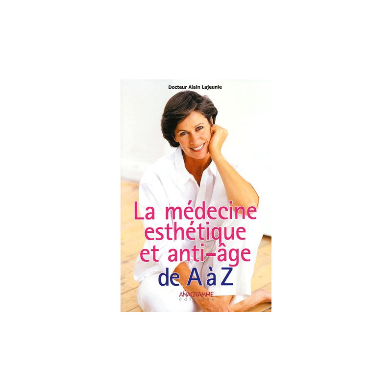 La médecine esthétique et anti-âge de A à Z