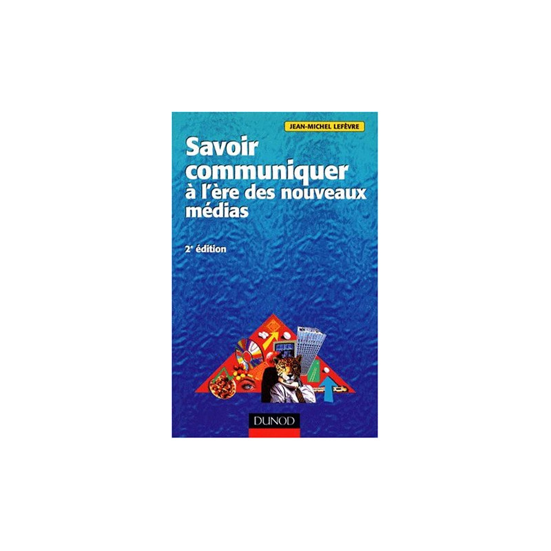 Savoir communiquer à l'ère des nouveaux médias