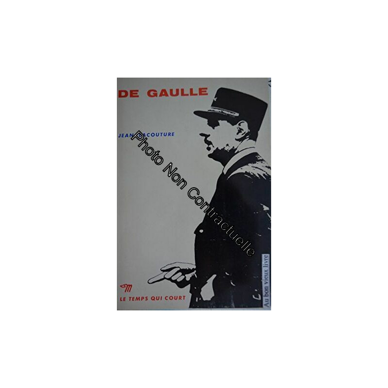 DE GAULLE / COLLECTION LE TEMPS QUI COURT