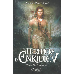 Les Héritiers d'Enkidiev - tome 5 Abussos