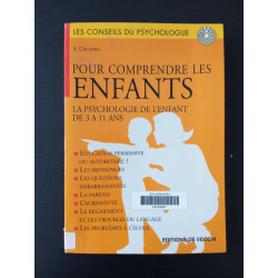 Pour Comprendre Les Enfants. La Psychologie De L'Enfant De 3 A 11 Ans