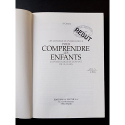 Pour Comprendre Les Enfants. La Psychologie De L'Enfant De 3 A 11 Ans
