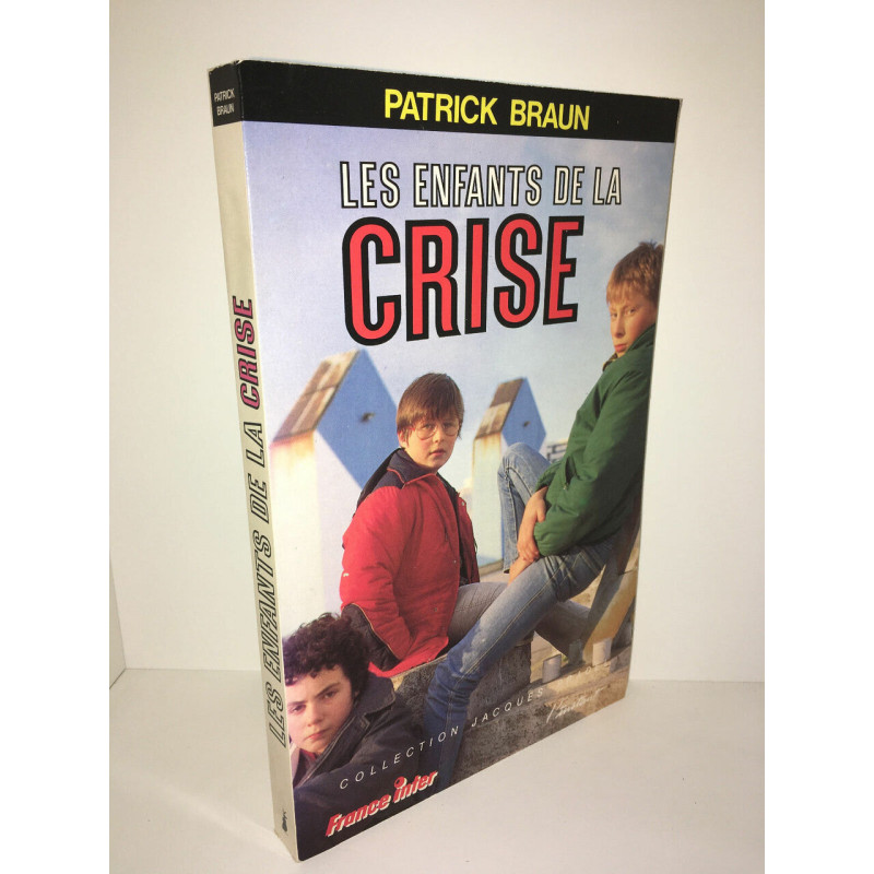LES ENFANTS DE LA CRISE Jacques Pradel l'instant