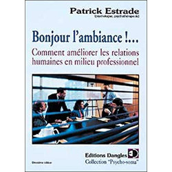 Bonjour l'ambiance ! Comment améliorer les relations humaines en...