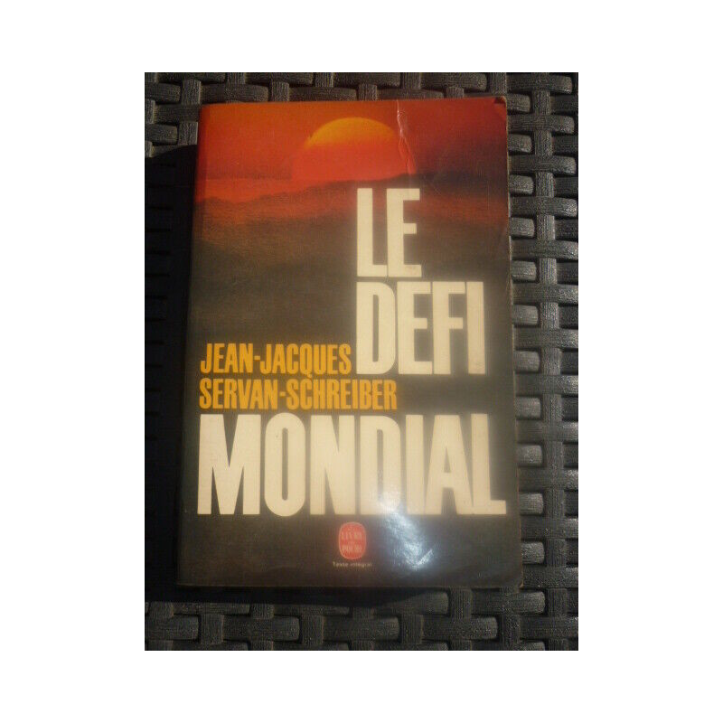 j j servan schreiber LE DEFI MONDIAL LE livre de poche