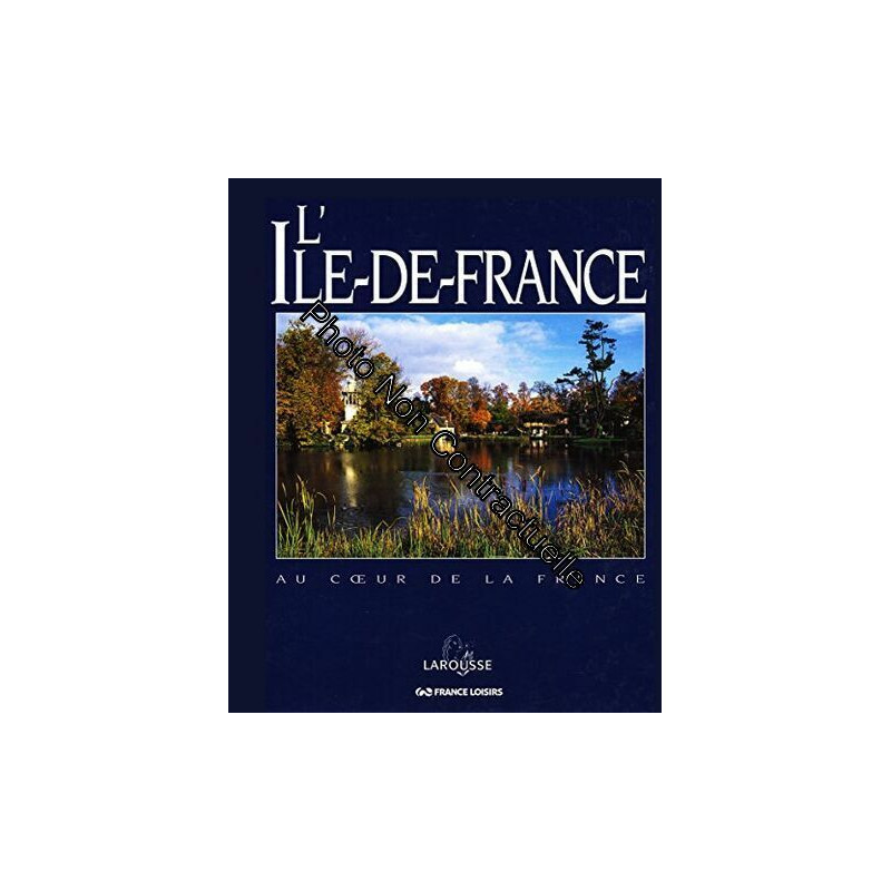 Ile de France (Au coeur de la France) Album 137 pages