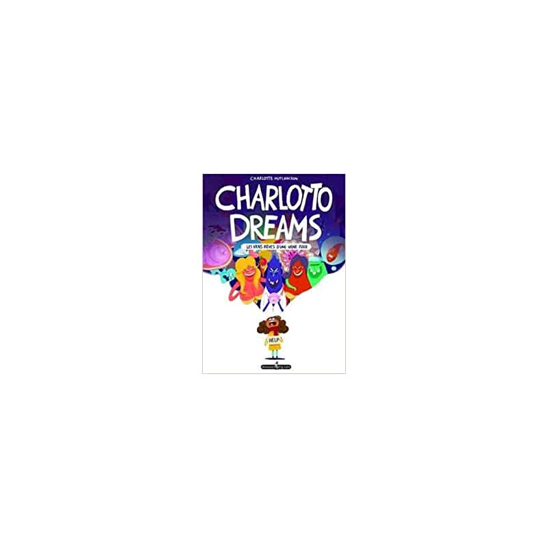 Charlotto dreams: Les vrais rêves d'une vraie folle