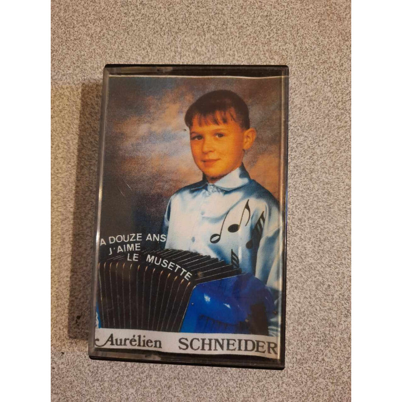 Cassette Audio - Aurélien Schneider : A Douze ans j'aime le musette