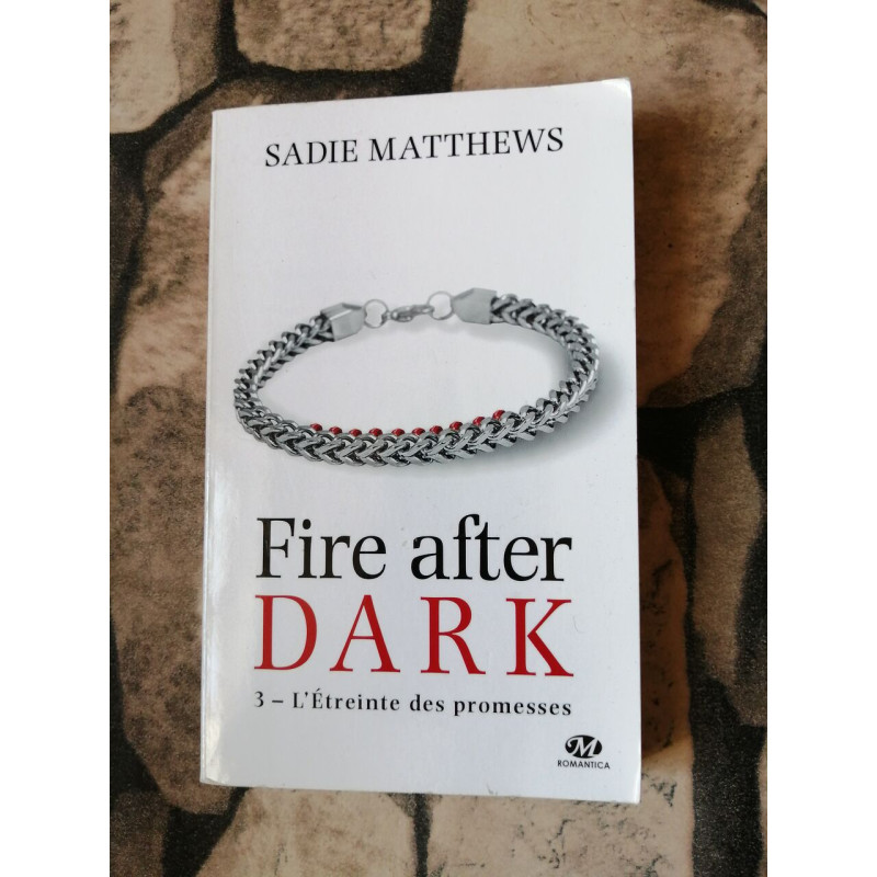 La Trilogie Fire After Dark T3 : L'Étreinte des promesses