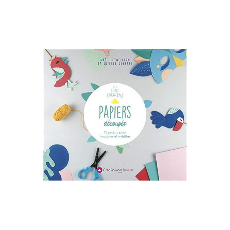 Papiers découpés - 12 projets pour imaginer et méditer Papiers découpés - 12 projets pour imaginer et méditer
