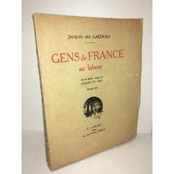 Jacques des Gachons GENS DE FRANCE AU LABEUR Nouvelle Série Lanore