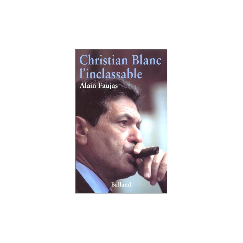 Christian Blanc l'inclassable