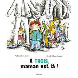 A trois maman est là