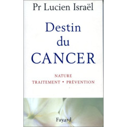 DESTIN DU CANCER. Nature traitement prévention