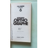 Apprendre l'orthographe / o.r.t.h. observation regles transfert...