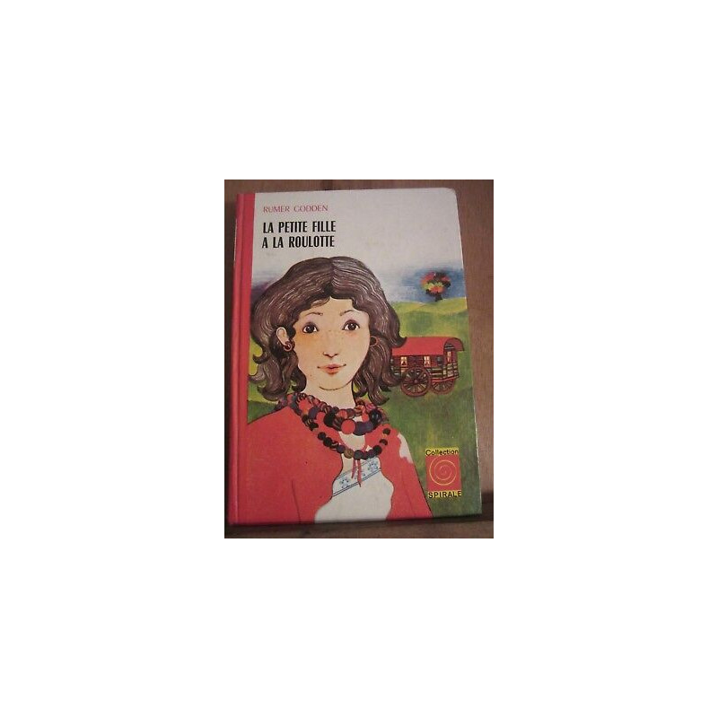 Rumer godden La petite fille à La roulotte Collection spirale