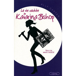 La vie cachee de katarina bishop t01 vols en haute
