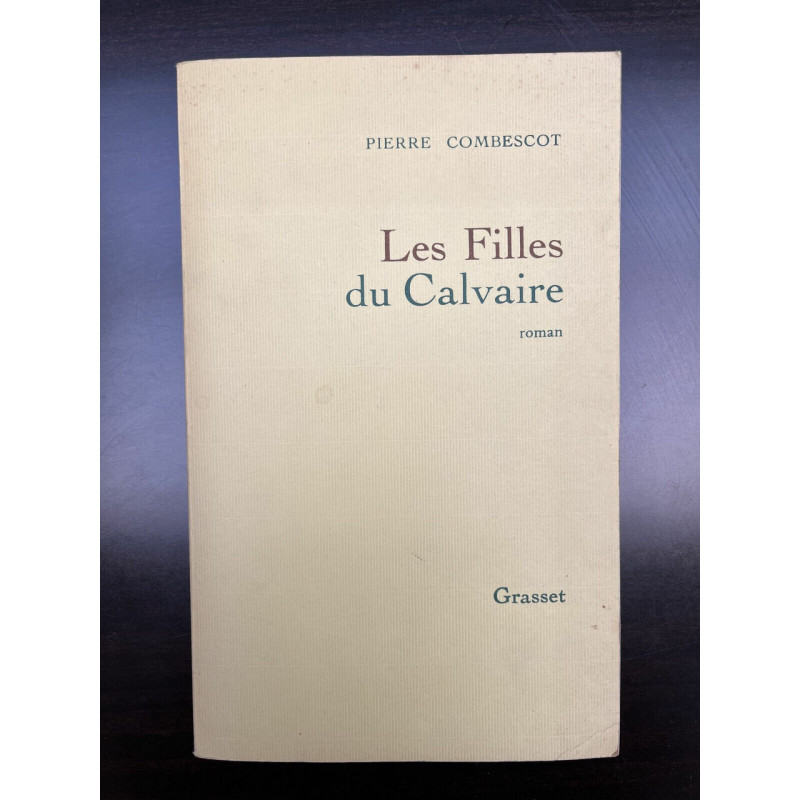 Pierre combescot Les filles du calvaire grasset