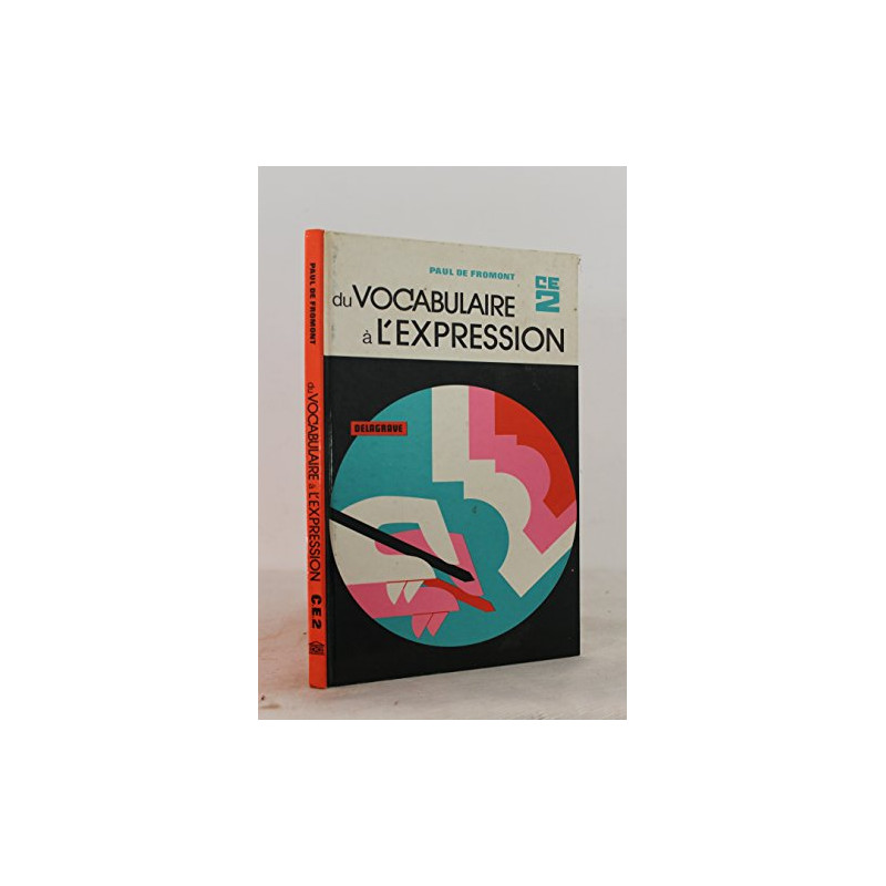 Du vocabulaire à l'expression : Expression orale et écrite...
