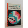 Du vocabulaire à l'expression : Expression orale et écrite...