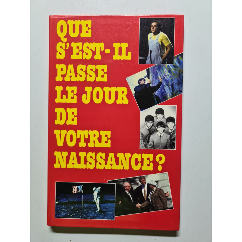 Que s'est il passé le jour de votre naissance