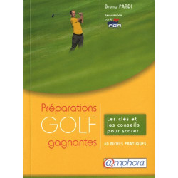 Golf - Préparations gagnantes : Les clés et les conseils pour scorer