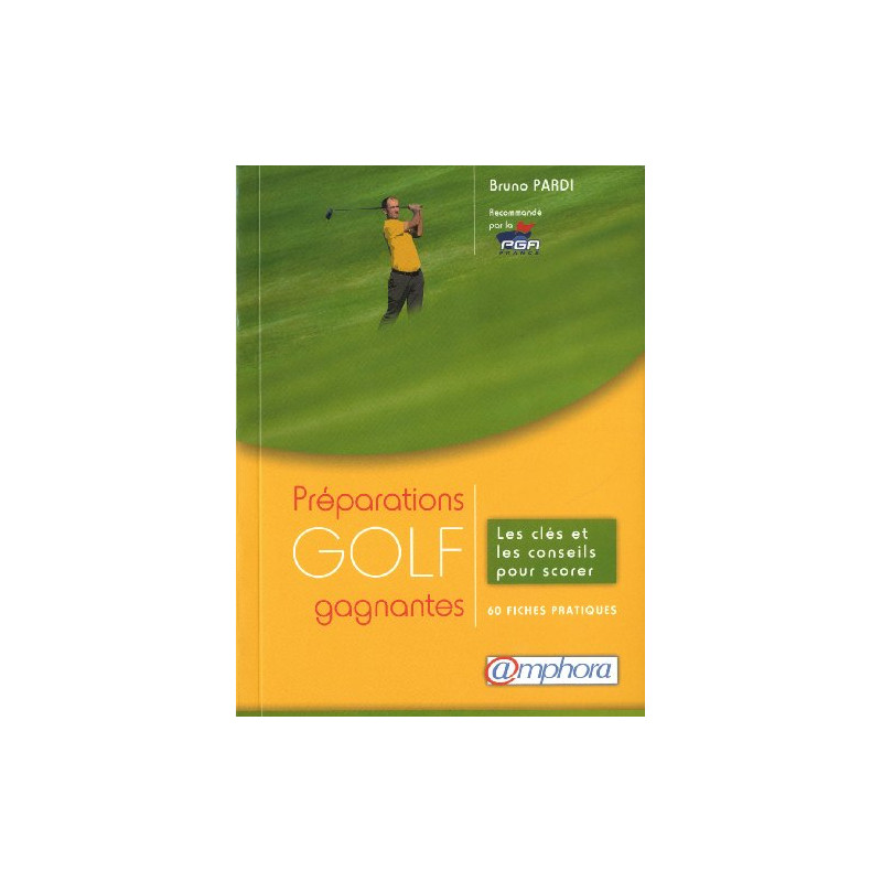 Golf - Préparations gagnantes : Les clés et les conseils pour scorer