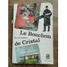 Le Bouchon de Cristal Le Livre de poche