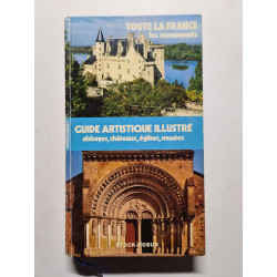 Toute la France : les monuments , guide artistique illustré