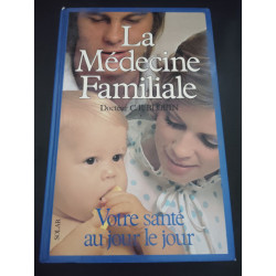 La medecine familiale : votre sante au jour le jour