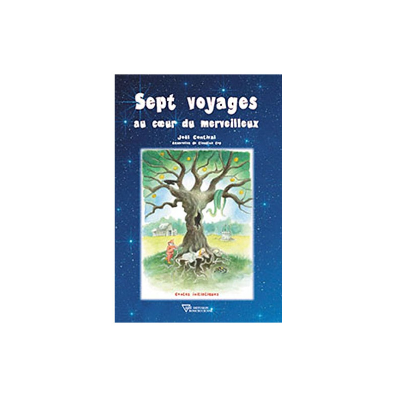 Sept voyages au coeur du merveilleux