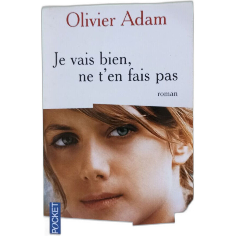 Je vais bien ne t'en fais pas