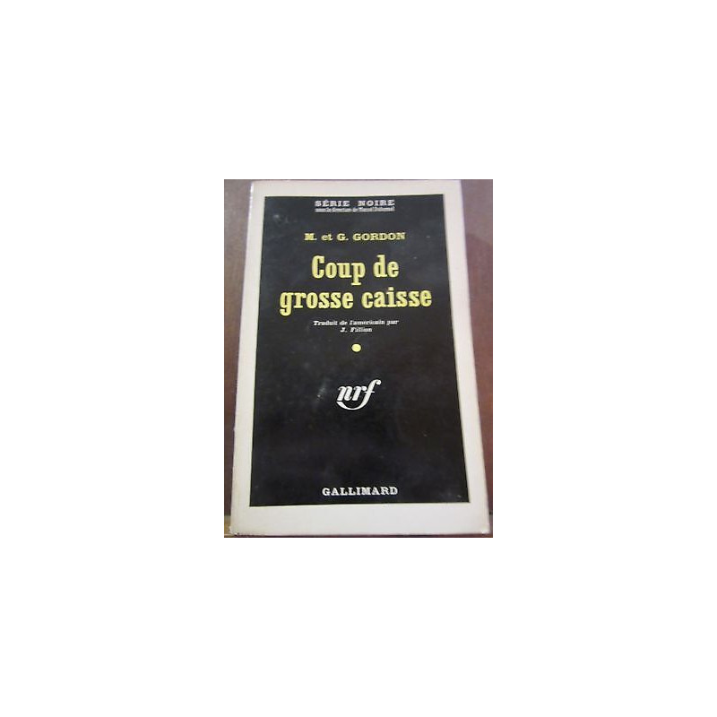 m et g gordon Coup de grosse caisse Gallimard Série Noire 665