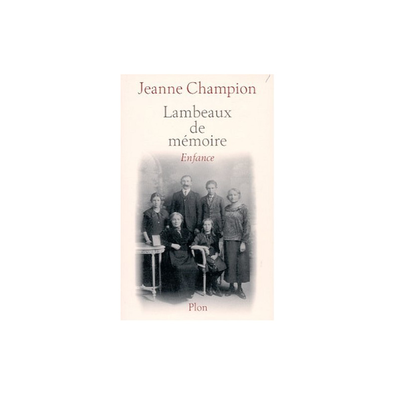 Lambeaux de mémoire : Enfance