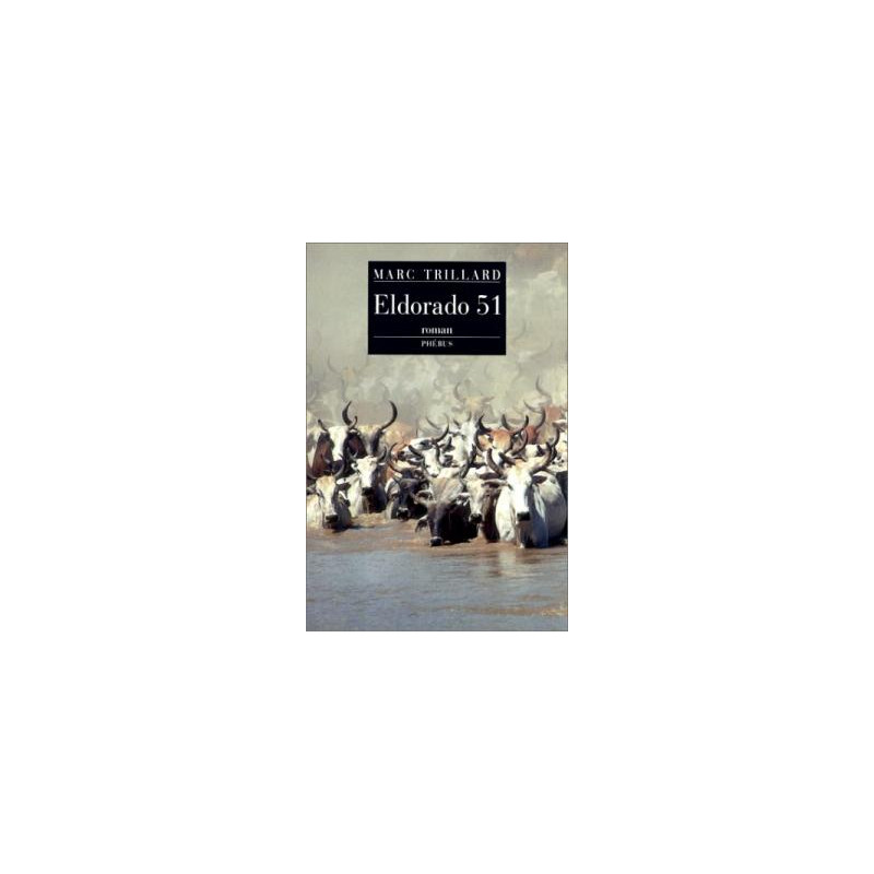 Eldorado 51 - Prix Interallié 1994