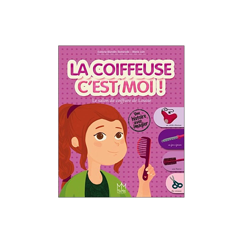 La coiffeuse c'est moi ! Le salon de coiffure de Louise