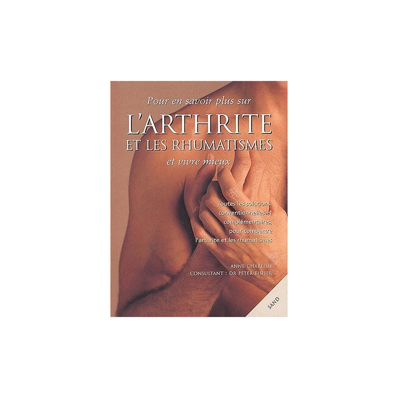 Pour en savoir plus sur l'arthrite et les rhumatismes et vivre mieux