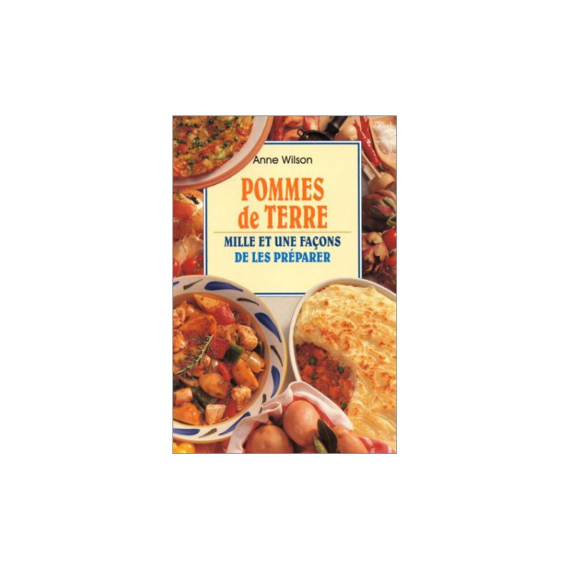 POMMES DE TERRE. Mille et une façons de les préparer