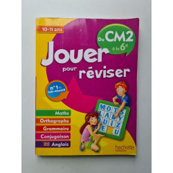 Jouer pour réviser: Du CM2 à la 6e 10-11 ans