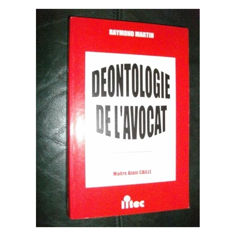 Déontologie de l'avocat (ancienne édition)