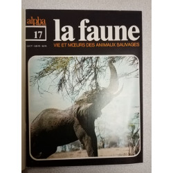 La faune nº 17 - vie et moeurs des animaux sauvages