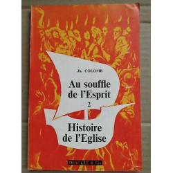jh Colomb Au souffle de l'Esprit 2 Histoire de l'église Desclée co