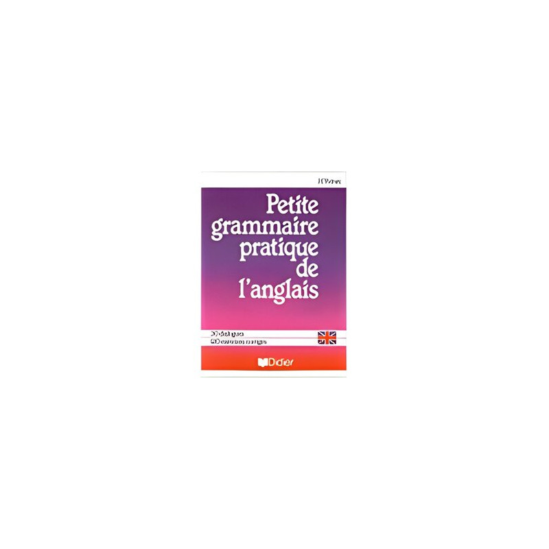 PETITE GRAMMAIRE PRATIQUE DE L'ANGLAIS - 30 DIALOGUES - 120...