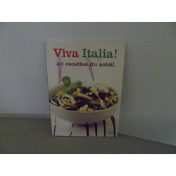 Viva Italia! 40 recettes du soleil